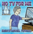 No TV for Me