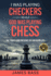 I Was Playing Checkers While God Was Playing Chess: The Power and Presence of God in My Life