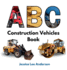 ABC Construction Vehicles Book