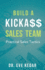 Build a Kicka$$ Sales Team: Practical Sales Tactics