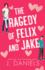 The Tragedy of Felix and Jake: Special Edition Paperback