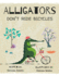 Alligators Don't Ride Bicycles