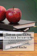 Top of the Class Teacher Interviews: 55 Power-Packed Strategies to Maximize Preparation and Supercharge Your Confidence