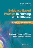 Evidence-Based Practice in Nursing & Healthcare: a Guide to Best Practice (5th Edition)