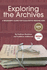 Exploring the Archives: a Beginner's Guide for Qualitative Researchers (Qualitative Research Methodologies: Traditions, Designs, and Pedagogies)
