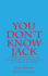 You Don't Know Jack: A True Story of State Corruption as Experienced by Inmate M33566