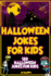 Halloween Jokes for Kids: 150 Halloween Jokes for Kids: Volume 6 (Childrens Jokes Book)