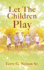 Let the Children Play (the Tuesday Love Letter)