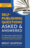 Selfpublishing Questions Asked Answered Large Print Edition the Official Book Publishing Faq for Independent Writers Seeking Professional Book Publication