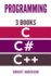 Programming in C/C#/C++: 3 Manuscripts - The most comprehensive tutorial about C, C#, C++ from basics to advanced