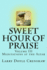 Sweet Hour of Praise, Volume III: Meditations at the Altar: Volume 3