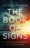 The Book of Signs: 31 Undeniable Prophecies of the Apocalypse-Library Edition