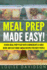 Meal Prep Made Easy! : 8 Week Meal Prep Plan With 8 Ingredients a Week-Quick and Easy Make-Ahead Recipes for Busy People