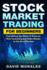 Stock Market: Stock Market Trading for Beginners-Everything You Need to Know to Start Investing and Make Money in the Stock Market (Stock Market, ...Books, Stock Trading Books, Stock Trading)