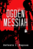 Ogden Messiah