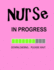 Nurse Journal-Nurse in Progress: Graduation Gift for Nurses & Nursing School Students, Pink Cover Notebook. (Funny Gifts)