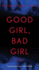 Good Girl, Bad Girl: a Novelvolume 1