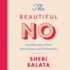 The Beautiful No: and Other Tales of Trial, Transcendence, and Transformation