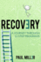 Recovery: a Journey Through 12 Step Programs (Recovery is a Gift)