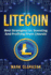 Litecoin: Best Strategies for Investing and Profiting From Litecoin (Cryptocurrencies)