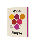 Wine Simple: a Totally Approachable Guide From a World-Class Sommelier