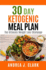 30 Day Ketogenic Meal Plan: the Ultimate Weight Loss Challenge