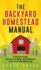 The Backyard Homestead Manual: a How-to Guide to Homesteading-Self Sufficient Urban Farming Made Easy