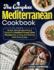 The Complete Mediterranean Cookbook: Quick, Amazingly Easy & Flavorful Mediterranean Diet Recipes for Living and Eating Well Every Day