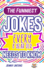 The Funniest Jokes EVERY 8 Year Old Needs to Know: 500 Awesome Jokes, Riddles, Knock Knocks, Tongue Twisters & Rib Ticklers For 8 Year Old Children