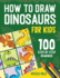 How To Draw Dinosaurs: 100 Step By Step Drawings For Kids Ages 4 to 8