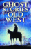 Ghost Stories of the Old West