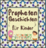 Prophetengeschichten: Koran-Erzhlungen von Propheten verschiedener Epochen fr Kinder Interesse an der Schlafenszeit