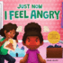 Just Now I Feel Angry: a Kids Social Emotional Learning (Sel) Book About Anger and Frustration Feelings Awareness, Self-Management, Mindfulness and...(Feeling Big Emotions Picture Books)