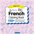 My Big French Coloring Book for Kids: 150+ Essential First Words with Fun and Easy Doodles to Color French-English Bilingual Edition
