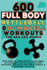 600 Full Body Kettlebell & Dumbbell Workouts Book for Men and Women: With Step-by-Step Guides and Images for Strength and Fat Loss with 300 Kettlebell Workouts and 300 Dumbbell & Bodyweight Exercises