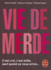 Vie De Merde (Le Livre De Poche)