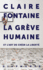 La Grve Humaine: Et L? Art De Crer La Libert (French Edition)