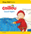 Caillou: Good Night! : Sleep Well: Nighttime (Caillou's Essentials)