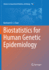 Biostatistics for Human Genetic Epidemiology (Advances in Experimental Medicine and Biology (1082))