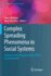 Complex Spreading Phenomena in Social Systems: Influence and Contagion in Real-World Social Networks