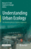 Understanding Urban Ecology: An Interdisciplinary Systems Approach