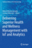 Delivering Superior Health and Wellness Management With Iot and Analytics (Healthcare Delivery in the Information Age)