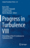 Progress in Turbulence VIII: Proceedings of the Iti Conference in Turbulence 2018 (Springer Proceedings in Physics, 226)