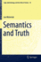 Semantics and Truth (Logic, Epistemology, and the Unity of Science, 45)