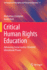 Critical Human Rights Education: Advancing Social-Justice-Oriented Educational Praxes