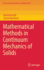 Mathematical Methods in Continuum Mechanics of Solids