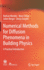 Numerical Methods for Diffusion Phenomena in Building Physics: A Practical Introduction