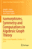Isomorphisms, Symmetry and Computations in Algebraic Graph Theory: Pilsen, Czech Republic, October 3? 7, 2016 (Springer Proceedings in Mathematics & Statistics, 305) 1st Ed. 2020 Edition