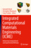 Integrated Computational Materials Engineering (Icme): Advancing Computational and Experimental Methods