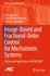 Image-Based and Fractional-Order Control for Mechatronic Systems: Theory and Applications With Matlab (Advances in Industrial Control)